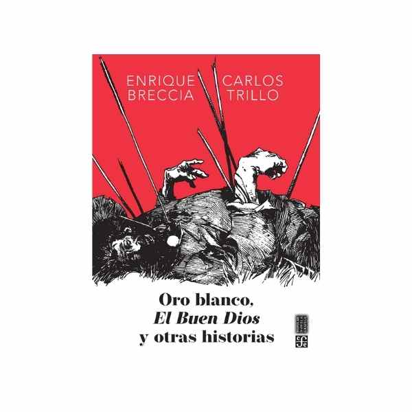 ORO BLANCO, EL BUEN DIOS Y OTRAS HISTORIAS 9786071689108