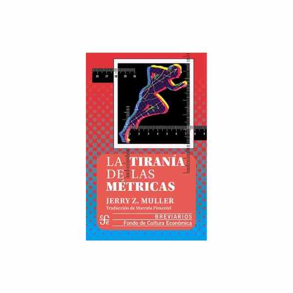 LA TIRANIA DE LAS METRICAS 9786071686497