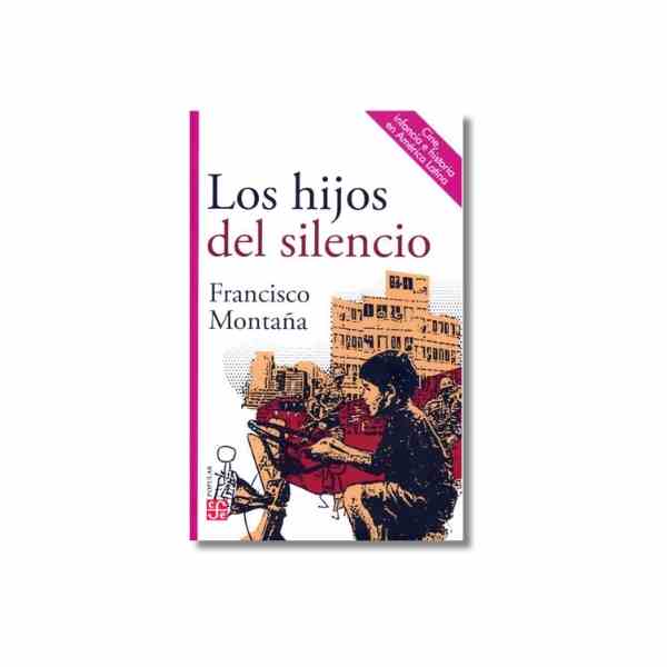 LOS HIJOS DEL SILENCIO. CINE, INFANCIA E HISTORIA EN AMERICA LATINA 9789585197299