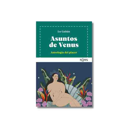 ASUNTOS DE VENUS. ASTROLOGIA DEL PLACER 9788418223464