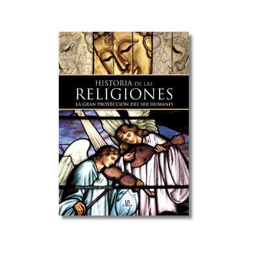 HISTORIA DE LAS RELIGIONES. LA GRAN PROYECCION DEL SER HUMANO 9788466235020