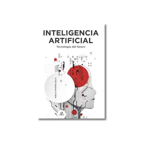 INTELIGENCIA ARTIFICIAL. TECNOLOGIA DEL FUTURO 9788466240406